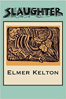 Slaughter by Elmer Kelton, W.C. Jameson