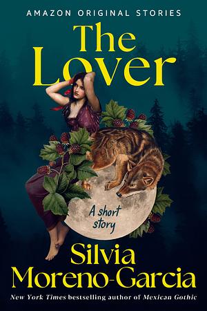 The Lover by Silvia Moreno-Garcia