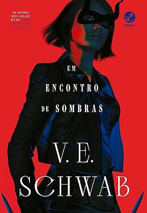 Um encontro de sombras by V.E. Schwab