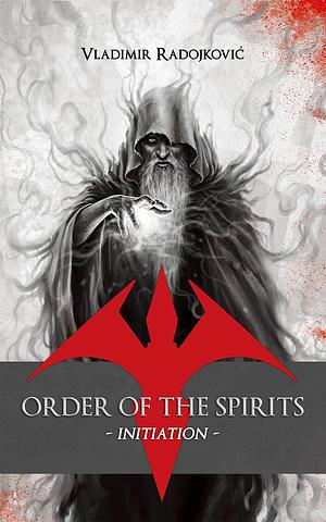 Order of the Spirits: Initiation by Courtney Andersson, Cristiana Leone, Vladimir Radojković