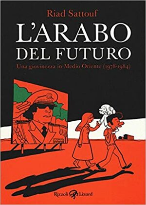 L'arabo del futuro. Una giovinezza in Medio Oriente by Riad Sattouf