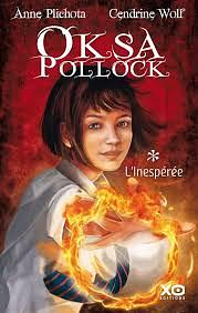 Oksa Pollock, T. 1 : L'inespérée by Anne Plichota