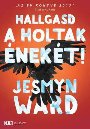 Hallgasd ​a holtak énekét! by Jesmyn Ward