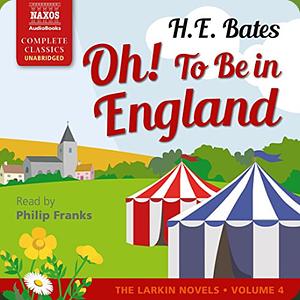 Oh! to Be in England by H.E. Bates