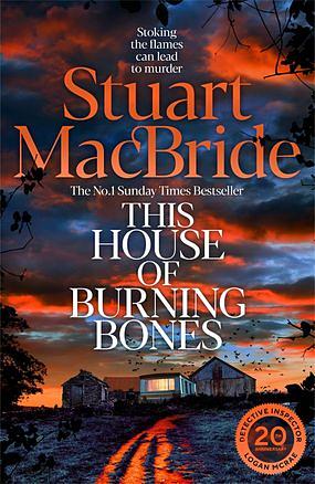 This House of Burning Bones by Stuart MacBride