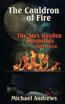 The Cauldron of Fire by Michael Andrews