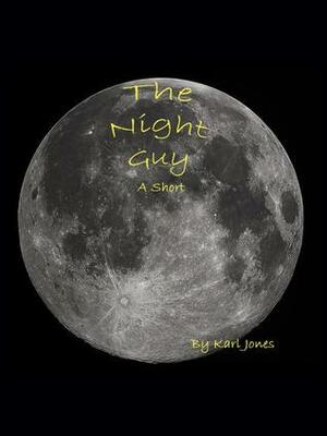 The Night Guy by Michelle Hughes, Karl Jones