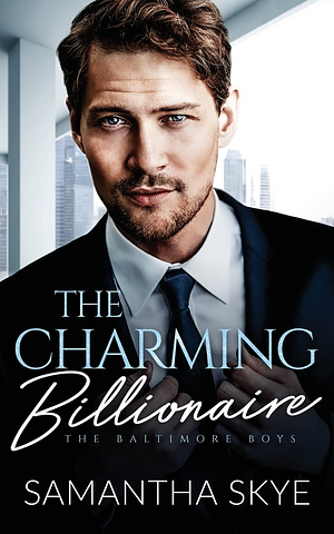 The Charming Billionaire by Samantha Skye