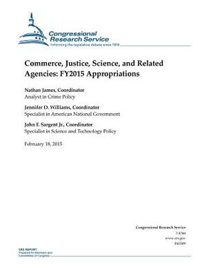 Commerce, Justice, Science, and Related Agencies: FY2015 Appropriations by Congressional Research Service