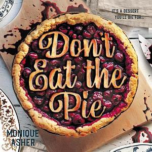 Don't Eat the Pie by Monique Asher