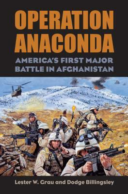 Operation Anaconda: America's First Major Battle in Afghanistan [With CD (Audio)] by Dodge Billingsley, Lester W. Grau