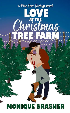 Love at the Christmas Tree Farm by Monique Brasher