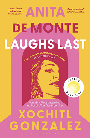 Anita de Monte Laughs Last by Xochitl Gonzalez