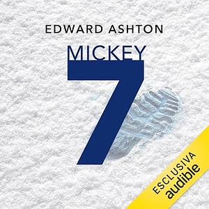 Mickey7 by Edward Ashton