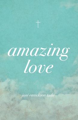 Amazing Love (Pack of 25) by Joni Eareckson Tada