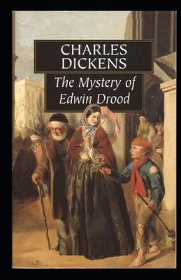 The Mystery of Edwin Drood Illustrated by Charles Dickens