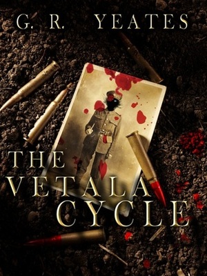 The Vetala Cycle - A Collected Edition by G.R. Yeates
