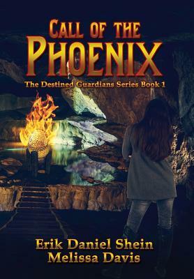 Call of the Phoenix: The Destined Guardians Series by Melissa Davis, Erik Daniel Shein