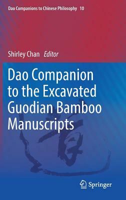 DAO Companion to the Excavated Guodian Bamboo Manuscripts by 