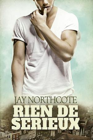 Rien de sérieux by Jay Northcote