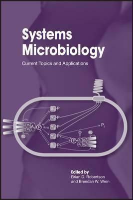 Systems Microbiology: Current Topics and Applications by Robertson