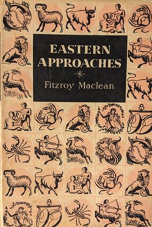 Eastern Approaches by Fitzroy Maclean