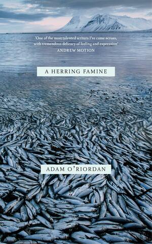 A Herring Famine by Adam O'Riordan