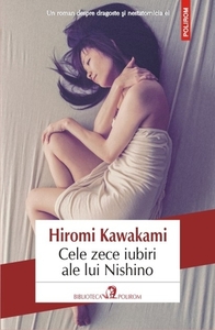 Cele zece iubiri ale lui Nishino by Florin Oprina, Hiromi Kawakami