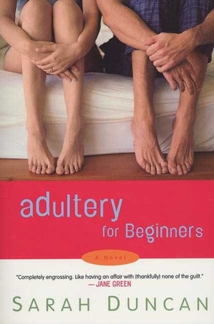 Adultery for Beginners by Sarah Duncan