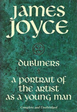 Dubliners / A Portrait of the Artist As a Young Man by James Joyce