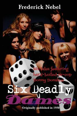Six Deadly Dames by Frederick Nebel