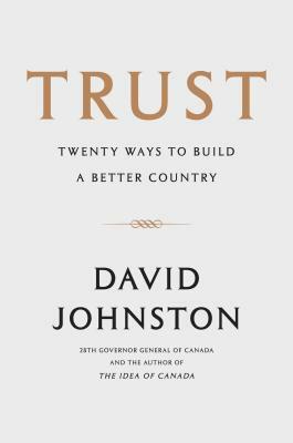 Trust: Twenty Ways to Build a Better Country by David Johnston