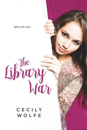 The Library War by Cecily Wolfe