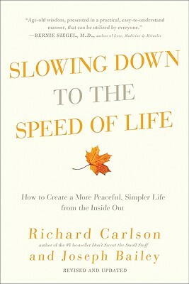 Slowing Down to the Speed of Life by Richard Carlson