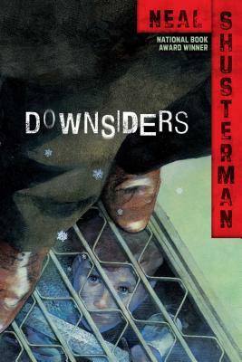 Downsiders by Neal Shusterman