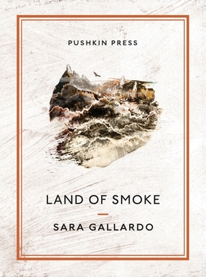 Land of Smoke by Jessica Sequeira, Sara Gallardo
