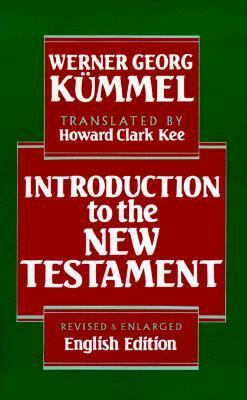 Introduction to the New Testament by Howard Clark Kee, Werner Georg Kümmel