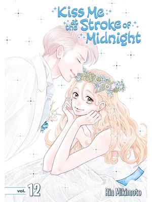 Kiss Me at the Stroke of Midnight, Vol. 12 by Rin Mikimoto