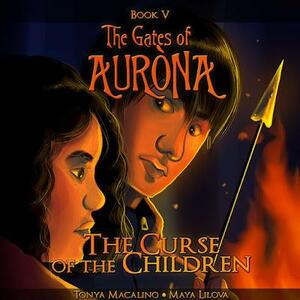 The Curse of the Children: The Gates of Aurona Chapter Book Series by Tonya Macalino
