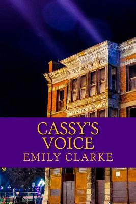 Cassy's Voice by Emily Clarke