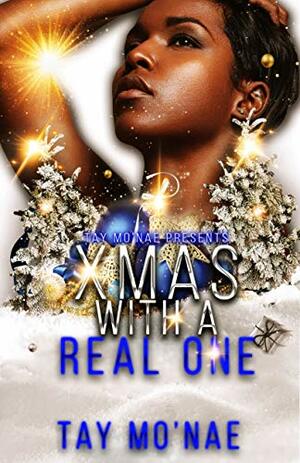Xmas With A Real One by Tay Mo'Nae