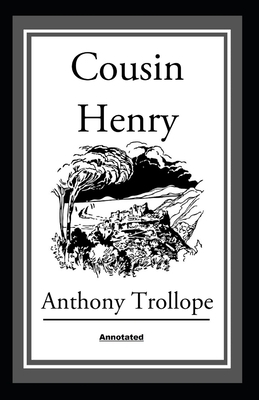 Cousin Henry Annotated by Anthony Trollope