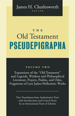 The Old Testament Pseudepigrapha: Apocalyptic Literature and Testaments by 