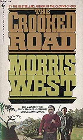 The Crooked Road by Morris L. West