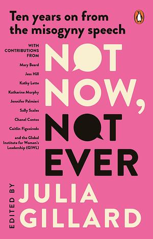 Not Now, Not Ever by Julia Gillard