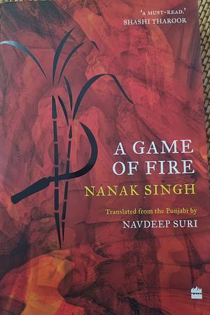 A Game of Fire by Nanak Singh