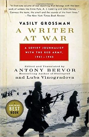 A Writer at War: Vasily Grossman with the Red Army by Vasily Grossman