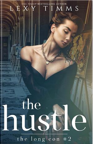 The Hustle by Lexy Timms