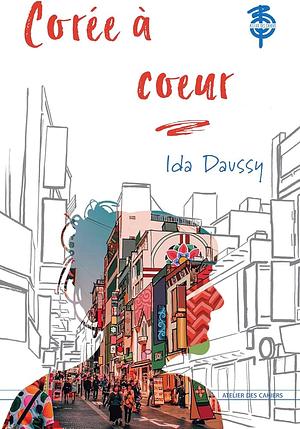 Corée à coeur by Ida Daussy