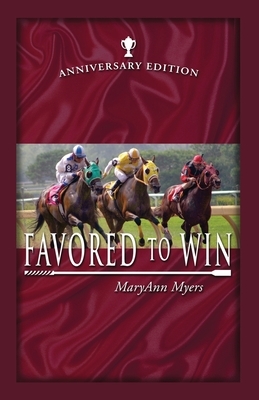 Favored to Win: Anniversary Edition by Maryann Myers